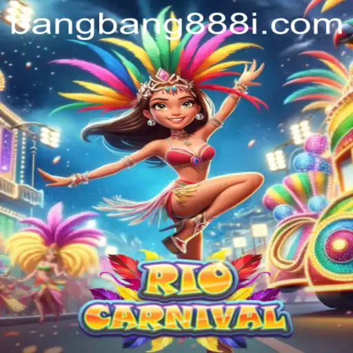 Discover the Excitement of RioCarnival: Unleash the Magic with BangBang888