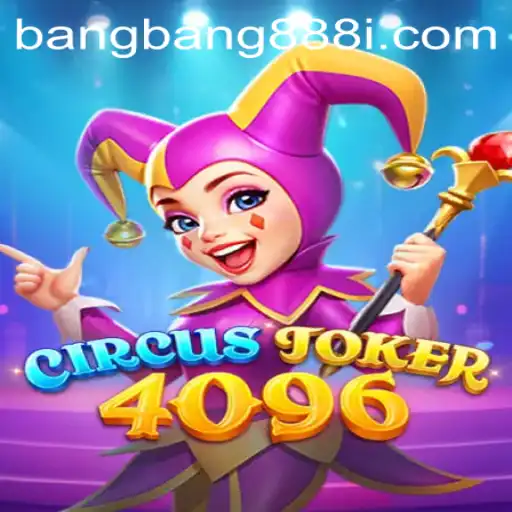 Experience the Thrills of CircusJoker4096: A Game of Strategy and Surprise with bangbang888